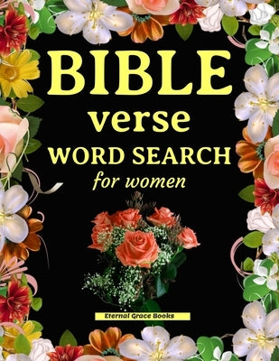 Bible verse word search for women: Beautiful word search puzzle book for adults. Perfect Christian gift! by Books, Eternal Grace