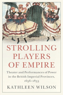 Strolling Players of Empire by Wilson, Kathleen