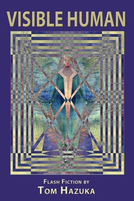 Visible Human by Hazuka, Tom