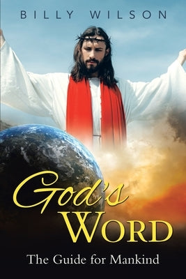 God's Word: The Guide for Mankind by Wilson, Billy