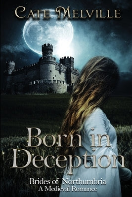 Born in Deception by Melville, Cate