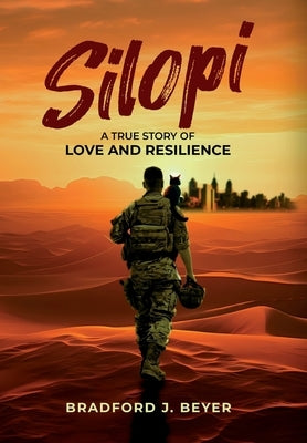 Silopi: A True Story of Love and Resilience by Beyer, Bradford J.