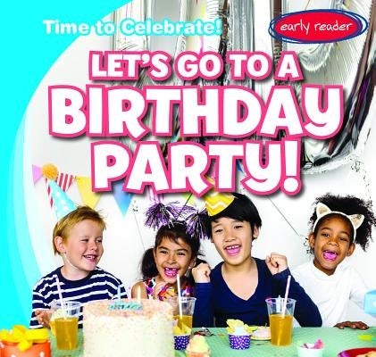 Let's Go to a Birthday Party! by Proudfit, Benjamin