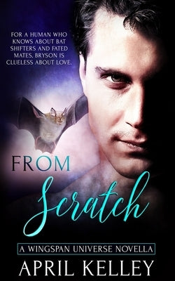From Scratch: An M/M Paranormal Romance Mystery by Kelley, April