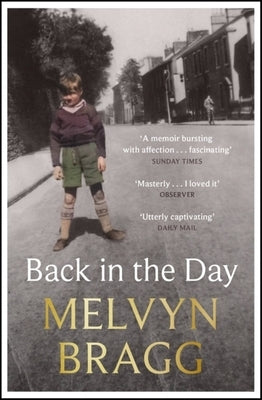 Back in the Day: A Memoir by Bragg, Melvyn