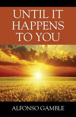 Until It Happens To You by Gamble, Alfonso