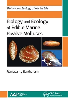 Biology and Ecology of Edible Marine Bivalve Molluscs by Santhanam, Ramasamy