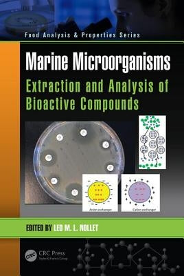 Marine Microorganisms: Extraction and Analysis of Bioactive Compounds by Nollet, Leo M. L.