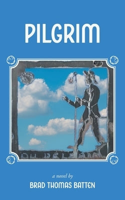 Pilgrim by Batten, Brad Thomas