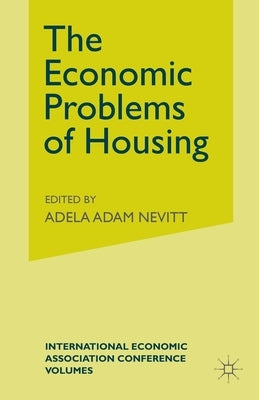 The Economic Problems of Housing by Adam Nevitt, Adela