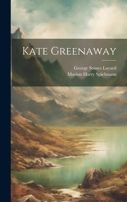 Kate Greenaway by Layard, George Somes