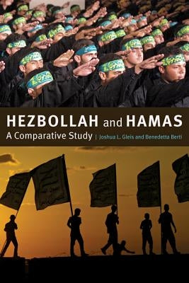 Hezbollah and Hamas: A Comparative Study by Gleis, Joshua L.
