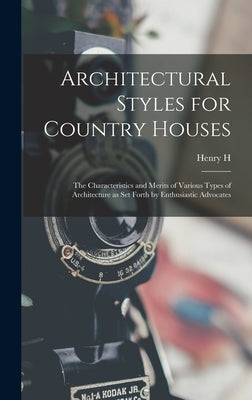Architectural Styles for Country Houses: The Characteristics and Merits of Various Types of Architecture as set Forth by Enthusiastic Advocates by Saylor, Henry H. B. 1880