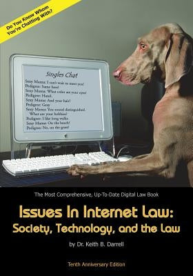 Issues in Internet Law: Society, Technology, and the Law, 10th Ed. by Darrell, Keith B.