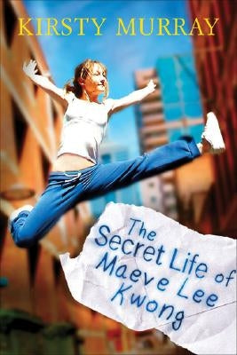 The Secret Life of Maeve Lee Kwong by Murray, Kirsty