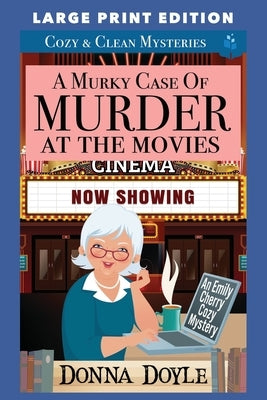 A Murky Case of Murder at the Movies: Large Print Edition by Doyle, Donna
