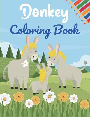 Donkey Coloring Book: This Book has Amazing Donkey Stress Relief and Relaxing Coloring Pages by Publishing House, Adiba