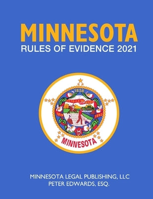 Minnesota Rules of Evidence by Edwards Esq, Peter