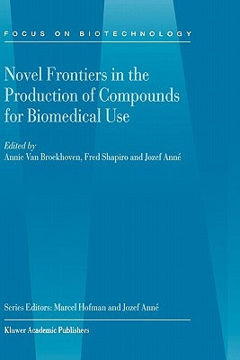 Novel Frontiers in the Production of Compounds for Biomedical Use by Van Broekhoven, A.