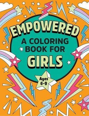Empowered: A Coloring Book for Girls: Coloring Creativity for Confidence and Joy by Rockridge Press