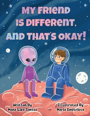 My Friend is Different, and That's Okay! by Dmitrieva, Maria