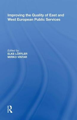 Improving the Quality of East and West European Public Services by L�ffler, Elke