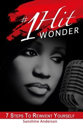 #1 Hit Wonder: 7 Steps To Reinvent Yourself by Anderson, Sunshine