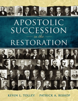 Apostolic Succession in the Restoration by Tolley, Kevin