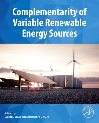 Complementarity of Variable Renewable Energy Sources by Jurasz, Jakub