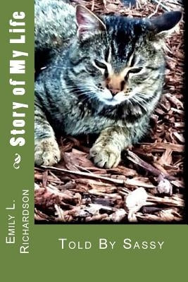 Story of My Life: told by the cat by Richardson, Emily R. Lynn
