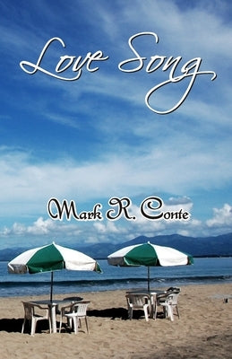 Love Song by Conte, Mark R.