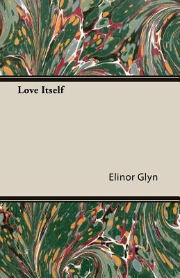 Love Itself by Glyn, Elinor