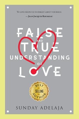 False and True Understanding of Love by Adelaja, Sunday