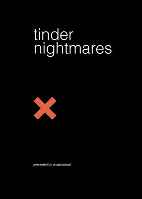 Tinder Nightmares by Unspirational