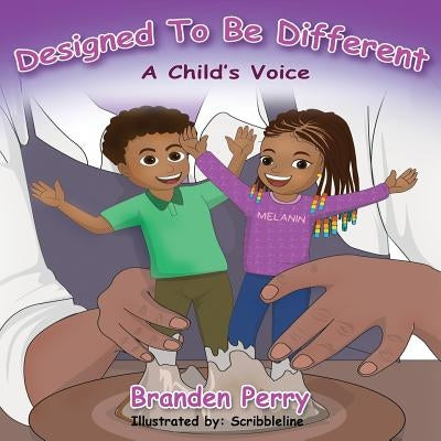 Designed To Be Different: "A Child's Voice" by Perry, Branden T.