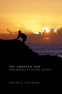 The Adopted Son by Peterson, Joseph C.