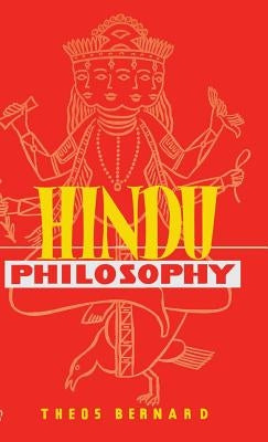 Hindu Philosophy by Bernard, Theos