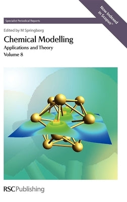 Chemical Modelling: Applications and Theory Volume 8 by Springborg, Michael