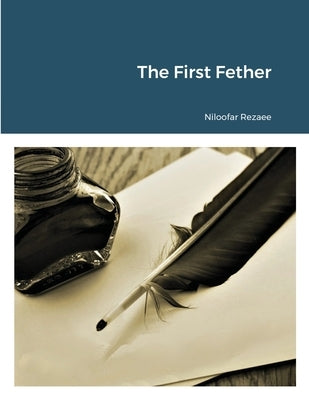 The First Fether by Rezaee, Niloofar