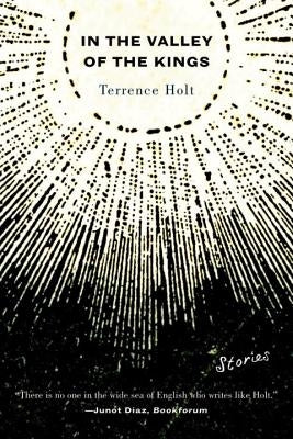 In the Valley of the Kings: Stories by Holt, Terrence