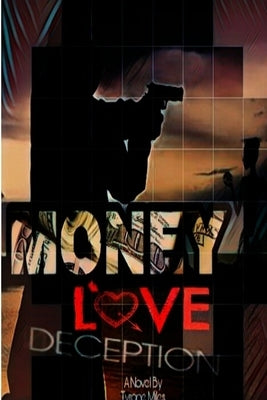 Money Love Deception by Miles, Tyrone