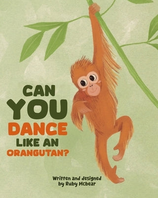 Can you dance ...like an orangutan? by McBear, Ruby