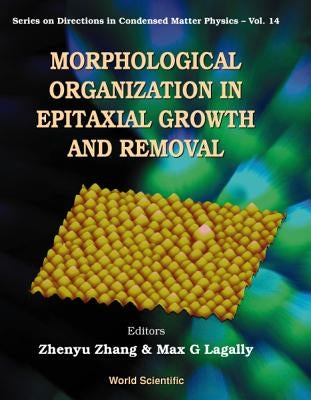 Morphological Organization in Epitaxial Growth and Removal by Lagally, Max G.