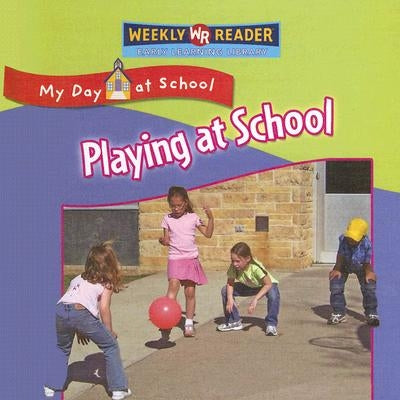 Playing at School by Mattern, Joanne