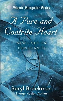 A Pure and Contrite Heart by Broekman, Beryl