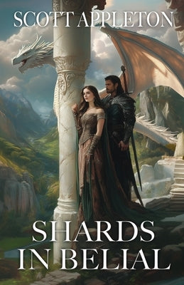 Shards in Belial: An Epic Fantasy Saga by Appleton, Scott