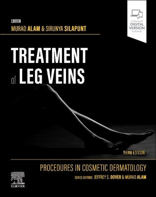 Procedures in Cosmetic Dermatology Series: Treatment of Leg Veins by Alam, Murad