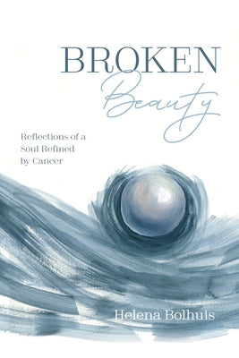 Broken Beauty by Bolhuis, Helena