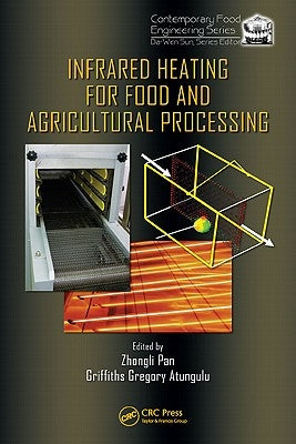 Infrared Heating for Food and Agricultural Processing by Pan, Zhongli
