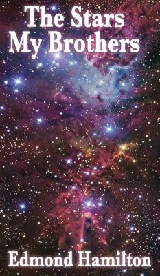 The Stars, My Brothers by Hamilton, Edmond
